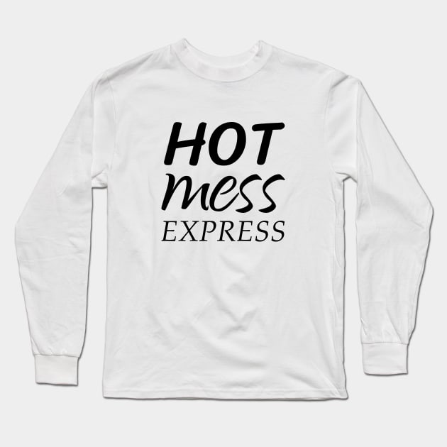 Hot Mess Express Long Sleeve T-Shirt by Mamák Külföldön
